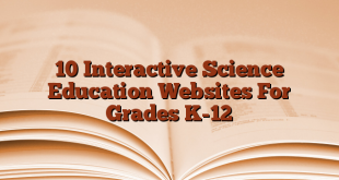 10 Interactive Science Education Websites For Grades K-12