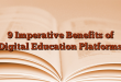 9 Imperative Benefits of Digital Education Platforms