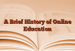 A Brief History of Online Education