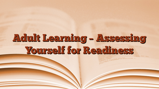 Adult Learning – Assessing Yourself for Readiness