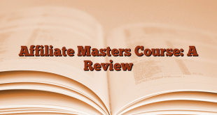 Affiliate Masters Course: A Review