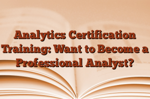 Analytics Certification Training: Want to Become a Professional Analyst?