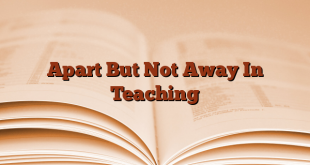 Apart But Not Away In Teaching