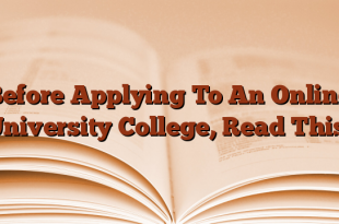Before Applying To An Online University College, Read This!