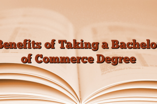 Benefits of Taking a Bachelor of Commerce Degree