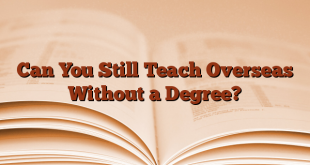 Can You Still Teach Overseas Without a Degree?