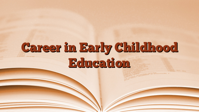 Career in Early Childhood Education