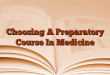 Choosing A Preparatory Course In Medicine