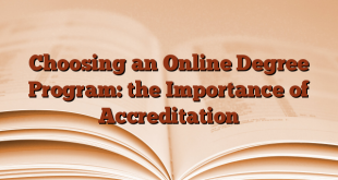 Choosing an Online Degree Program: the Importance of Accreditation