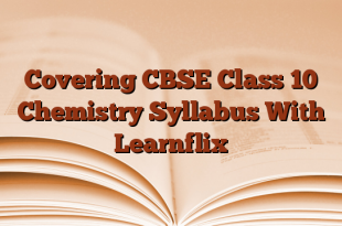 Covering CBSE Class 10 Chemistry Syllabus With Learnflix