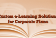 Custom e-Learning Solutions for Corporate Firms