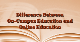 Difference Between On-Campus Education and Online Education