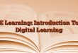 E Learning: Introduction To Digital Learning