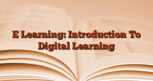 E Learning: Introduction To Digital Learning