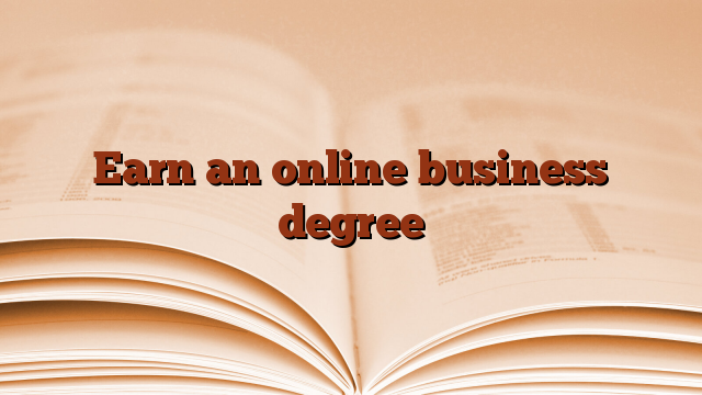 Earn an online business degree