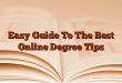 Easy Guide To The Best Online Degree Tips