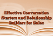 Effective Conversation Starters and Relationship Builders for Sales