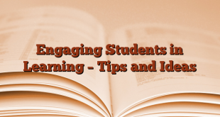 Engaging Students in Learning – Tips and Ideas