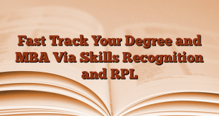 Fast Track Your Degree and MBA Via Skills Recognition and RPL
