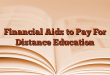 Financial Aids to Pay For Distance Education