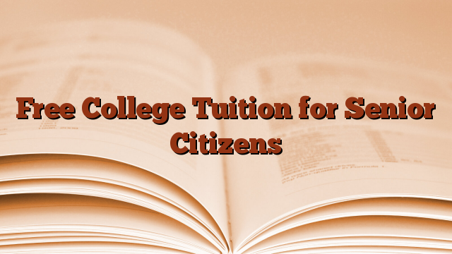 Free College Tuition for Senior Citizens