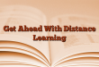 Get Ahead With Distance Learning