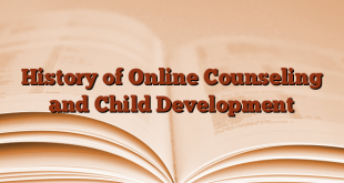 History of Online Counseling and Child Development