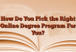 How Do You Pick the Right Online Degree Program For You?