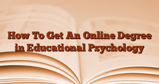 How To Get An Online Degree in Educational Psychology