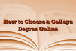 How to Choose a College Degree Online