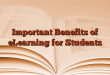 Important Benefits of eLearning for Students