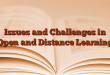 Issues and Challenges in Open and Distance Learning