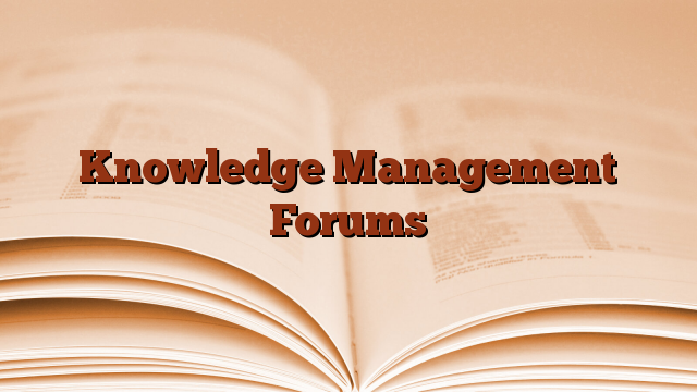 Knowledge Management Forums