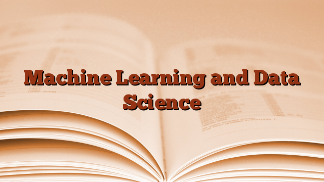 Machine Learning and Data Science