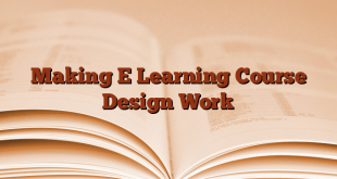 Making E Learning Course Design Work