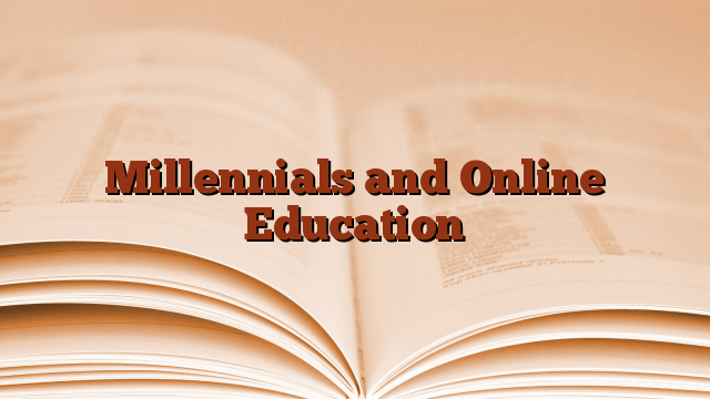 Millennials and Online Education