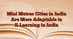Mini Metros Cities in India Are More Adaptable to E-Learning in India