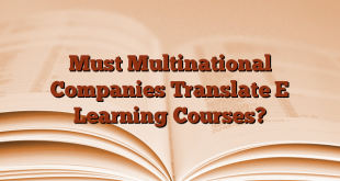 Must Multinational Companies Translate E Learning Courses?