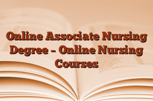Online Associate Nursing Degree – Online Nursing Courses