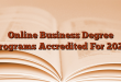 Online Business Degree Programs Accredited For 2021