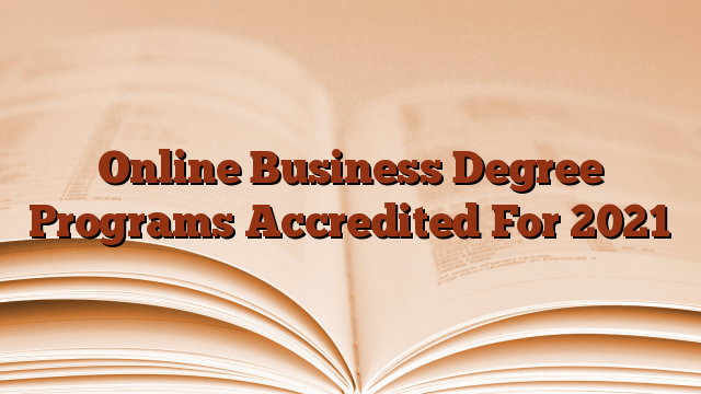 Online Business Degree Programs Accredited For This Year