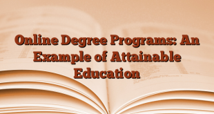 Online Degree Programs: An Example of Attainable Education