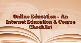 Online Education – An Internet Education & Course Checklist