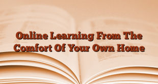 Online Learning From The Comfort Of Your Own Home