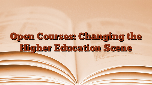 Open Courses: Changing the Higher Education Scene