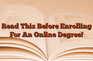 Read This Before Enrolling For An Online Degree!