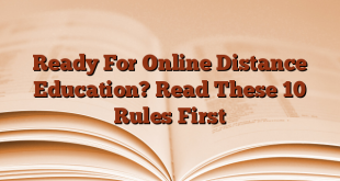 Ready For Online Distance Education?  Read These 10 Rules First