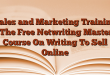 Sales and Marketing Training – The Free Netwriting Masters Course On Writing To Sell Online