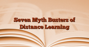 Seven  Myth Busters of Distance Learning
