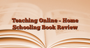 Teaching Online – Home Schooling Book Review